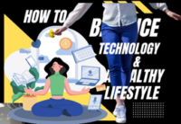 How to Balance Technology and a Healthy Lifestyle in 2025